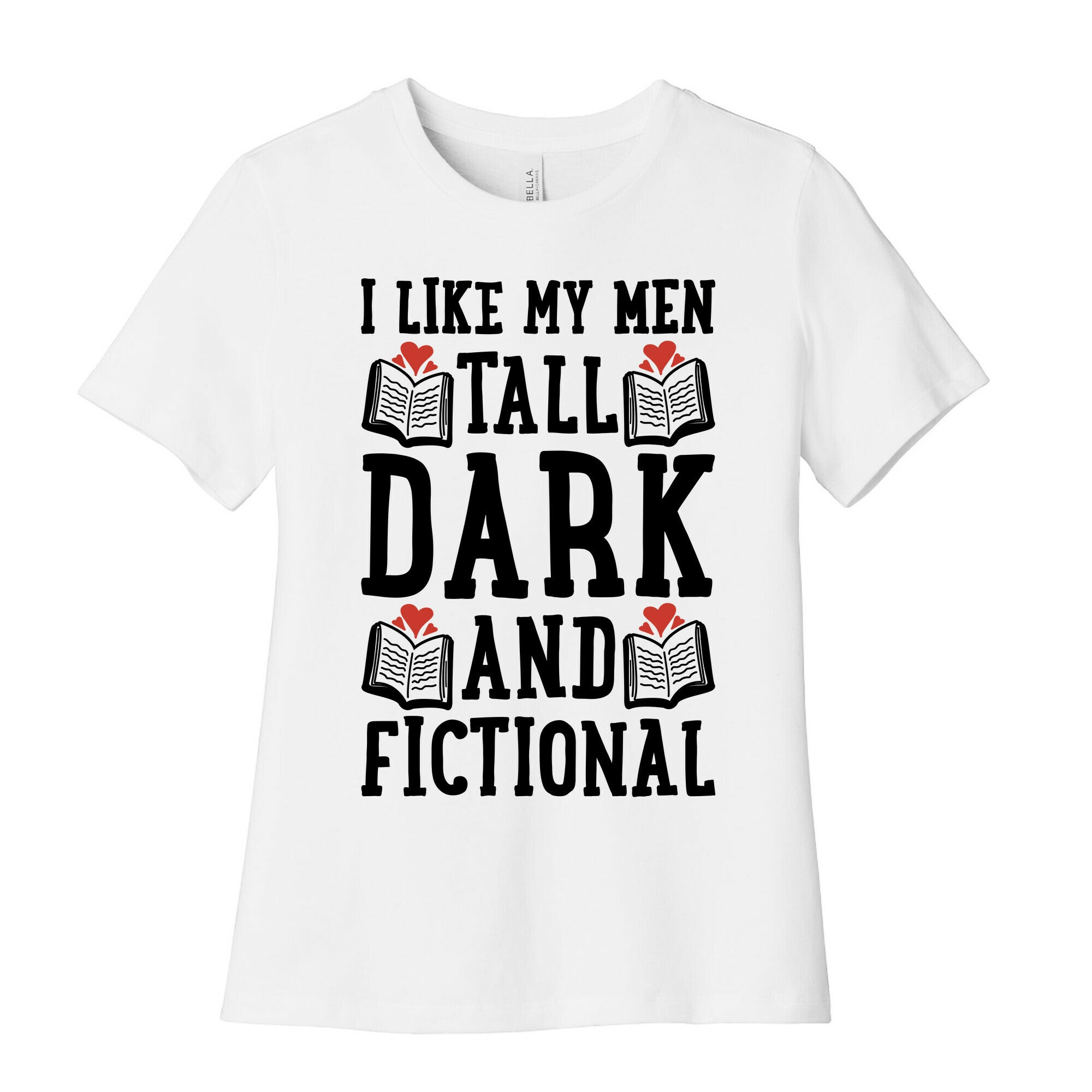 I Like My Men Tall, Dark and Fictional Women's Cotton Tee